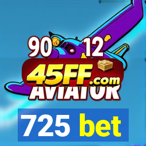725 bet